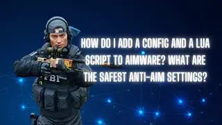 How do I add a config and a Lua script to Aimware? What are the safest anti-aim settings?