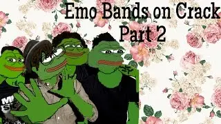 EMO BANDS ON CRACK PT. 2
