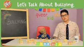 We're talking about BULLYING - QUEER KID STUFF #39