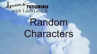Dreams PS4 Tutorial: Random character designs