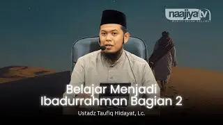 🔴 LIVE KAJIAN ISLAM | BELAJAR MENJADI IBADURRAHMAN #2 | Ustadz Taufiq Hidayah, Lc.