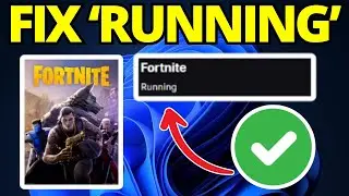 How To Fix Epic Games 'Running' Glitch - 2025