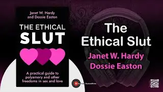 The Ethical Slut by Janet W  Hardy and Dossie Easton Free Summary