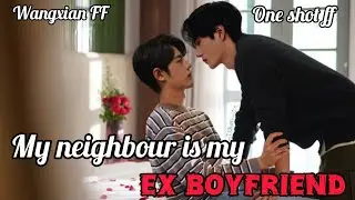 My neighbour is my ex boyfriend #wangxianfanfictionexplainedinhindi #oneshot 