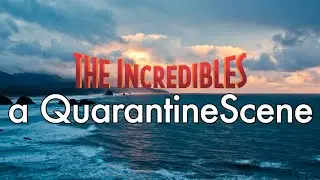 The Incredibles: A QuarantineScene 