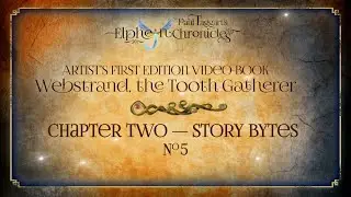 STORY-BYTE No. 5 from Chapter Two of Video-Storybook &lsquo;Webstrand, the Tooth Gatherer&rsquo;