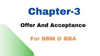 OFFER AND ACCEPTANCE || BBM  BBA|| Business Law  || Legal Environment Of Business In Nepal || TU