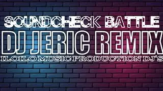 SoundCheck Battle - Dj Jeric Remix