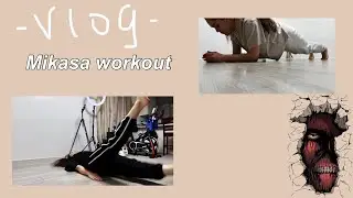 Trying Mikasa's workout  (Attack on Titan 🗝) // vlog