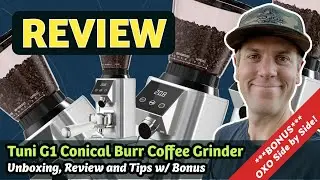 Tuni G1 Conical Burr Grinder Unboxing & Review: Is It Worth It? | Ep. 438