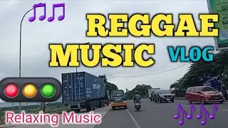 VLOG REGGAE MUSIC 🎵 MY VLOG WITH REGGAE MUSIC || Relaxing MUSIC #reggae #music