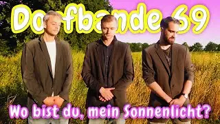Dorfbande 69 - Wo bist du, Mein Sonnenlicht? (prod. by maaks)