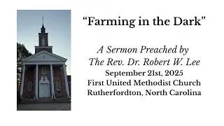 Sermon: Farming in the Dark