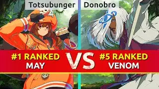 GGST ▰ Totsubunger (#1 Ranked May) vs Donobro (#5 Ranked Venom). High Level Gameplay