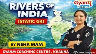 Rivers of India || PART-1 || Static GK for All Competitive Exams | By GYANM KHANNA