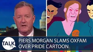&ldquo;It&rsquo;s Frankly Appalling&rdquo; | Piers Morgan Slams Oxfam Over &lsquo;JK Rowling Hate Figure&rsquo; In Pride Video