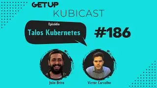 KUBICAST #186 - Talos Kubernetes