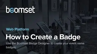 Boomset Badge Designer V2: Creating a Name Badge
