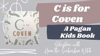 C означает Ковен | Языческие истории для детей | История с Ханой, пригородной ведьмой