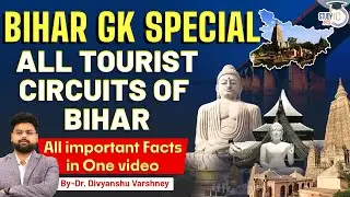 Bihar GK Special | All Tourist Circuit Of Bihar | 70th BPSC | By Dr DV Sir | StudyIQ PCS