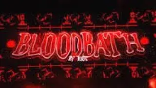 BloodBath By Riot 100% (New Hardest) My greatest Achievement in Geometry Dash.