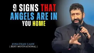 9 SIGNS THAT ANGELS ARE IN YOUR HOME || JONATHAN CAHN
