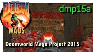 Doom wad - Doomworld Mega Project 2015 (level 20) dmp15a.wad