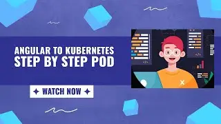 Kubernetes - Deploy Angular in Kubernetes step by step | Local setup | Create angular Pod