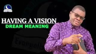 Having a Vision - Dream Interpretation and Meaning