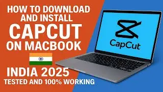 Download & Install CapCut on MacBook in India (2025) | 100% Working ✅