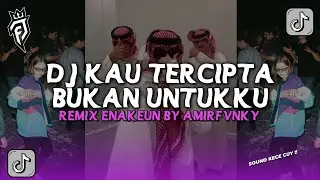 DJ KAU TERCIPTA BUKAN UNTUKKU - REMIX ENAKEUN FULLBASS VIRAL TIKTOK 2024