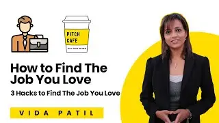 How To Find The Job You Love? | Vida Vidyangi Patil