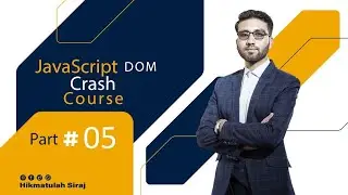 JavaScript DOM || Manipulating HTML Elements Part #01 (Create Methods Full Explanation)