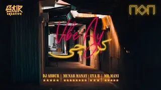 Vibe Ay Karachi - DJ Abdur ft. Munab Manay, Eva B & Mr Mani