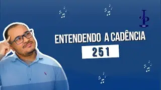 Entendendo a cadência 2 5 1 (II V I)