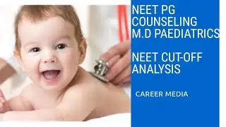 NEET PG  2019 COUNSELING CUT-OFF ANALYSIS|MD PAEDIATRICS
