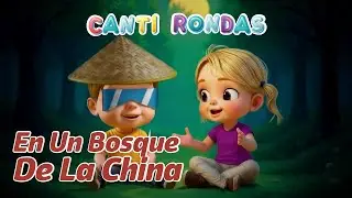 En un Bosque de la China | M&uacute;sica de Ni&ntilde;os Tradicional | Canciones y Cuentos Infantiles para Jugar