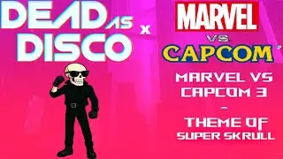 Dead As Disco X Marvel vs Capcom 3 - Theme of Super Skrull | [178 BPM] - [Requested]