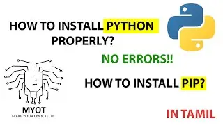How to install python properly? | How to fix pip? | Python in Tamil | MYOT