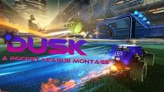Dusk - A Rocket League Montage #6 (CRAZY Aerials, Freestyles, Dribbles + More)