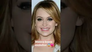 Monica Keena evolution #chort #chorts #😱👍
