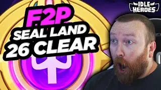 Idle Heroes - WE DID IT!!! Seal Land 26 F2P