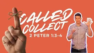 2 Peter 1:3-4 - Called Collect