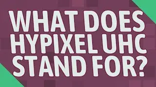 What does Hypixel UHC stand for?