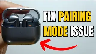 SAMSUNG Galaxy Buds 3 Pro: Fix Cannot Put into Pairing Mode