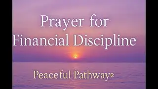 Prayer for Financial Discipline | Finding Peace in Stewardship and Contentment