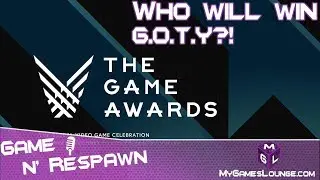The Game Awards 2017 Preview:  Who's Going To win GOTY 17? (Podcast)