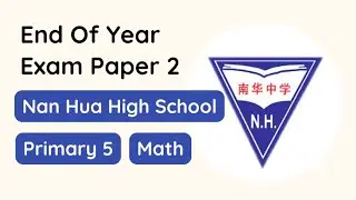 Primary 5 End Of Year Exam Paper 2 2024 Nan Hua High Schoo