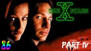 The X Files | Part IV