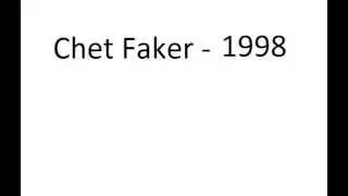 Chet Faker 1998 - Built on Glass